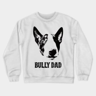 Bully Dad Bull Terrier Crewneck Sweatshirt